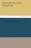 The Womans Bible (TREDITION CLASSICS)
