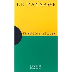 Le Paysage: Un expos� pour comprendre, un essai pour r�fl�chir