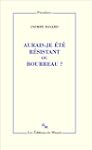 Aurais-je �t� r�sistant ou bourreau ?