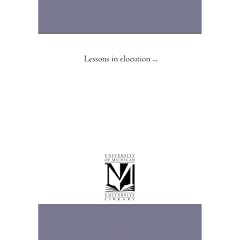 Lessons in Elocution ...
