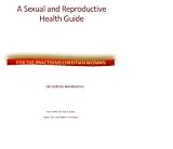 A SEXUAL AND REPRODUCTIVE HEALTH GUIDE FOR THE PRACTICING CHRISTIAN WOMAN (Fivefor5 Series on Healthcare and Health Promotion) 315DFoZ%2BBXL. SL160 A SEXUAL AND REPRODUCTIVE HEALTH GUIDE FOR THE PRACTICING CHRISTIAN WOMAN (Fivefor5 Series on Healthcare and Health Promotion)