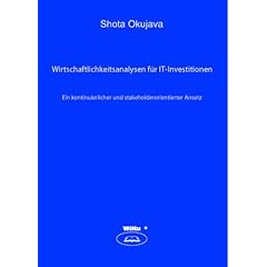 Wirtschaftlichkeitsanalysen f�r IT-Investitionen: Ein kontinuierlicher und stakeholderorientierter Ansatz