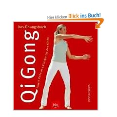 Qi Gong -  Das �bungsbuch. Innere Ruhe und Energie f�r den Alltag