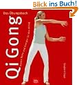 Qi Gong -  Das �bungsbuch. Innere Ruhe und Energie f�r den Alltag