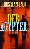 Der &Auml;gypter - Christian Jacq, Ingeborg Schmutte