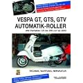 Vespa GT, GTS, GTV Automatik-Roller: Alle Viertakter 125 bis 300 cm3 ab 2003