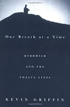 One Breath at a Time: Buddhism and the Twelve Steps One Breath at a Time: Buddhism and the Twelve Steps