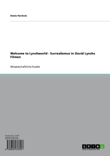 Welcome to Lynchworld - Surrealismus in David Lynchs Filmen (German Edition)