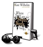 Where Late The Sweet Birds Sang: A Novel