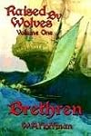 Brethren: Raised by Wolves, Volume One