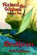 Brethren: Raised By Wolves, Volume One