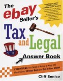 The Ebay Seller's Tax and Legal Answer Book: Everything You Need to Know to Keep the Government Off Your Back and Out of Your Wallet