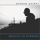 Deepcut to Nowhere by Graham Parker