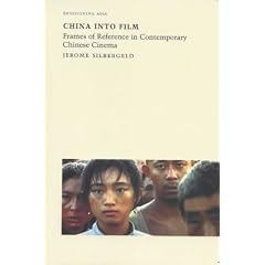 China Into Film: Frames of Reference in Contemporary Chinese Cinema (Envisioning Asia)