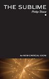 The Sublime (The New Critical Idiom)