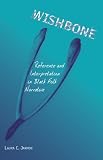 Wishbone : Reference And Interpretation In Black Folk Narrative