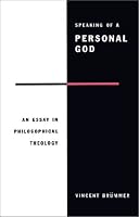 Speaking of a Personal God: An Essay in Philosophical Theology
