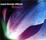 Click for more about Sweet Female Attitude: Flowers.