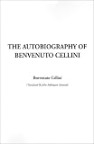The Autobiography of Benvenuto Cellini