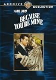 Because You`re Mine