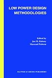 Low Power Design Methodologies (The Springer International Series in Engineering and Computer Science)