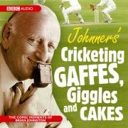 Johnners' Cricketing, Gaffes, Giggles and Cakes (BBC Audio)