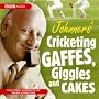 Johnners' Cricketing, Gaffes, Giggles and Cakes (BBC Audio)