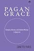 Pagan Grace: Dionysus, Hermes, and Goddess Memory in Daily Life