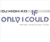 DJ High - Ko - If Only I Could ( Audio CD ) - B00004TRPH
