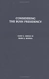 Considering the Bush Presidency
