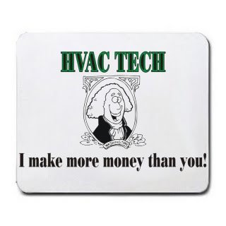 HVAC TECH I make more money than you! Mousepad