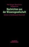 Nachrichten aus der Wissensgesellschaft: Analysen zur Ver�nderung der Wissenschaft