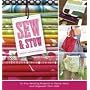 Sew and Stow: 31 Fun Sewing Projects to Carry, Hold and Organize Your Life