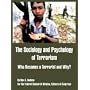 The Sociology and Psychology of Terrorism: Who Becomes a Terrorist and Why?