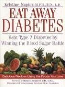How to Eat away Diabetes: Beat Type 2 Diabetes by Winning the Blood Sugar Battle