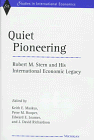 Quiet Pioneering: Robert M. Stern and His International Economic Legacy (Studies in International Economics)
