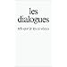 Les "dialogues" tels que je les ai vecus