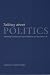 Talking about Politics: Informal Groups and Social Identity in American Life (Studies in Communication, Media, and Public Opinion)