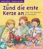Z&uuml;nd die erste Kerze an: Kinderlieder und Spielideen f&uuml;r den Advent - Andrea Erkert, Stephen Janetzko