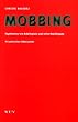 Mobbing. Psychoterror am Arbeitsplatz und seine Bew�tigung. Mit zahlreichen Fallbeispielen.