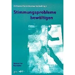 Stimmungsprobleme bew�ltigen. Ein kognitiv-verhaltenstherapeutisches Gruppenprogramm zur Pr�vention, Behandlung und R�ckfallprophylaxe depressiver ... Stimmungsprobleme bew�ltigen, 2 Bde.