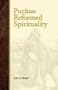 Puritan Reformed Spirituality