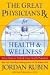 The Great Physician's Rx for Health and Wellness