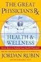 The Great Physician's RX for Health & Wellness: Seven Keys to Unlock Your Health Potential