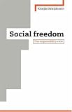 Social Freedom: The Responsibility View Kristjan Kristjánsson