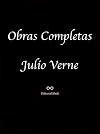 Obras Completas de Julio Verne (Veinte mil leguas de viaje submarino, Miguel Strogoff, EL FARO DEL FIN DEL MUNDO, EL CASTILLO DE LOS CÁRPATOS, De la Tierra ... Secreto de Wilhem Storitz) (Spanish Edition)