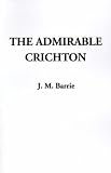 The Admirable Crichton a Comedy