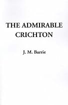 The Admirable Crichton a Comedy