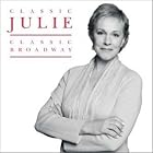 Classic Julie Classic Broadway by Burton Lane, Frederick Loewe, Henry Mancini, Richard Rodgers, and Kurt Weill