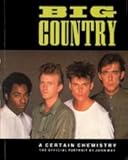 Big Country : a certain chemistry : the official portrait